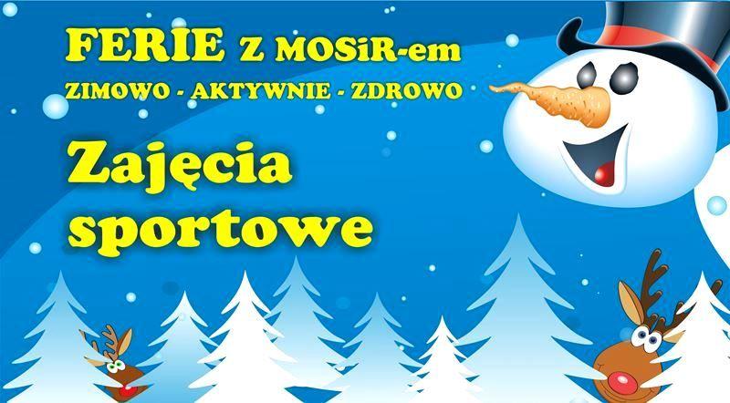 Ferie z MOSiR-em: Zimowo - Aktywnie - Zdrowo