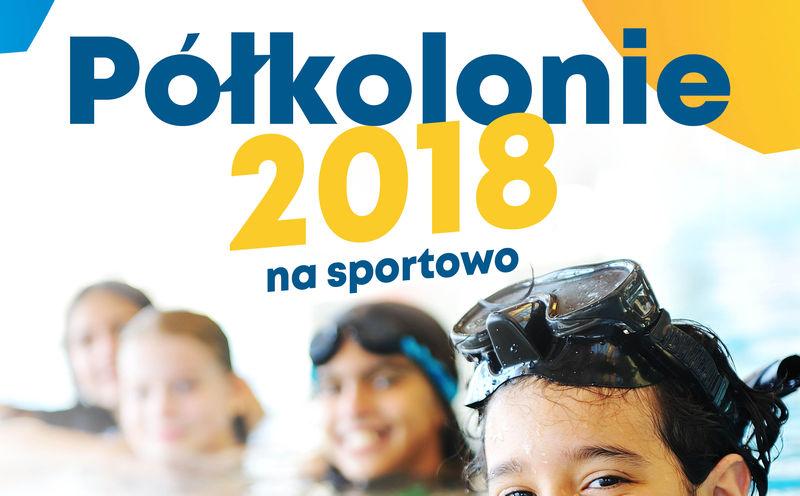 Półkolonie 2018 z MOSiR-em na sportowo