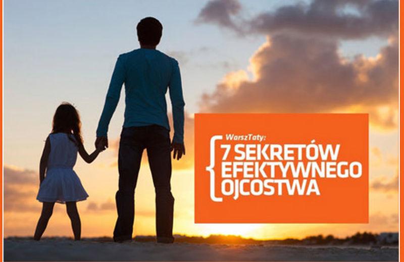 7 sekretów efektywnego ojcostwa