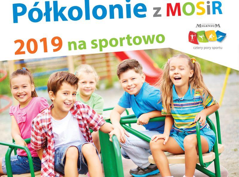  Półkolonie  2019 z MOSiR-em
