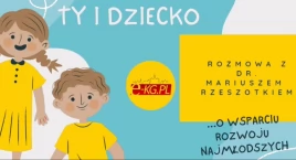 Ty i dziecko - o wsparciu rozwoju najmłodszych