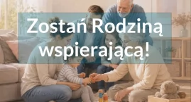 Rodziny wspierające - poszukiwane