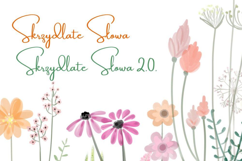 KOŃCZY SIĘ NABÓR UCZESTNIKÓW DO „SKRZYDLATYCH SŁÓW”