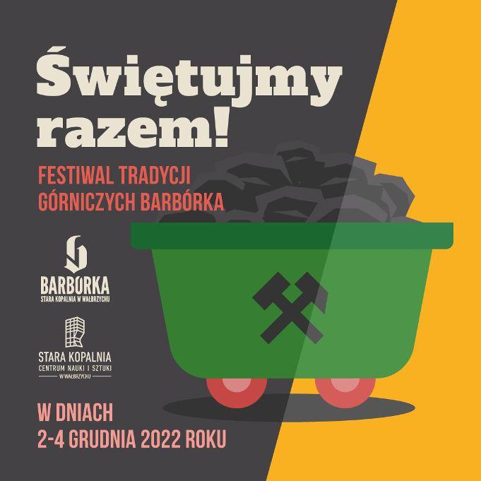 Świętujemy razem! - zbliża się Festiwal Tradycji Górniczych Barbórka 2022