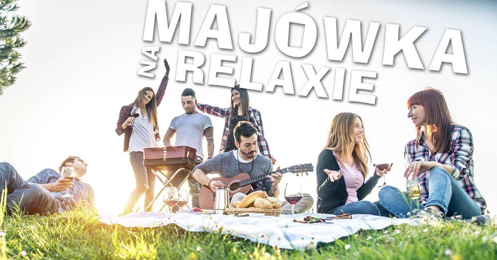 Majówka na relaxie