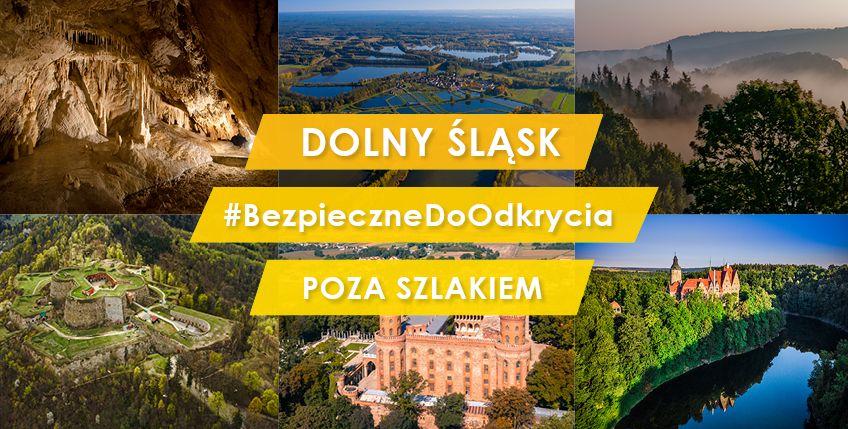 #BezpieczneDoOdkrycia ? wybierz bezpiecznie, wybierz Dolny Śląsk!