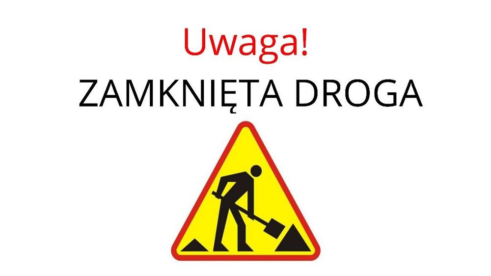 Zamknięta droga na odcinku Błażkowa - Lubawka od piątku 12 czerwca 2020 r. od godz. 8:00 do poniedziałku 15 czerwca 2020 r. do godz. 7:00