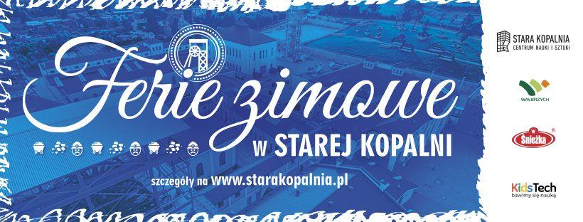 Ferie Zimowe w Starej Kopalni