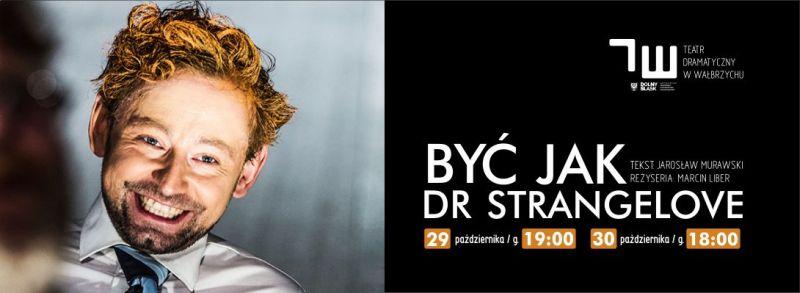 BYĆ JAK DR STRANGELOVE