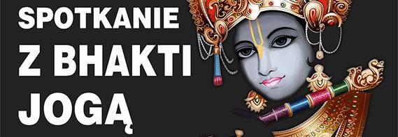 Spotkanie z Bhakti Jogą
