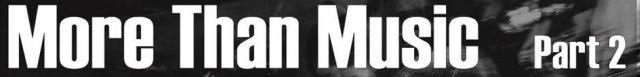 More Than Music Part 2
