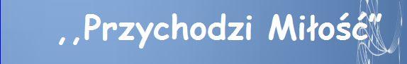 Przychodzi Miłość
