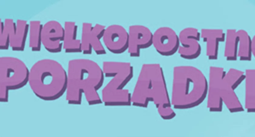 Wielkopostne Porządki