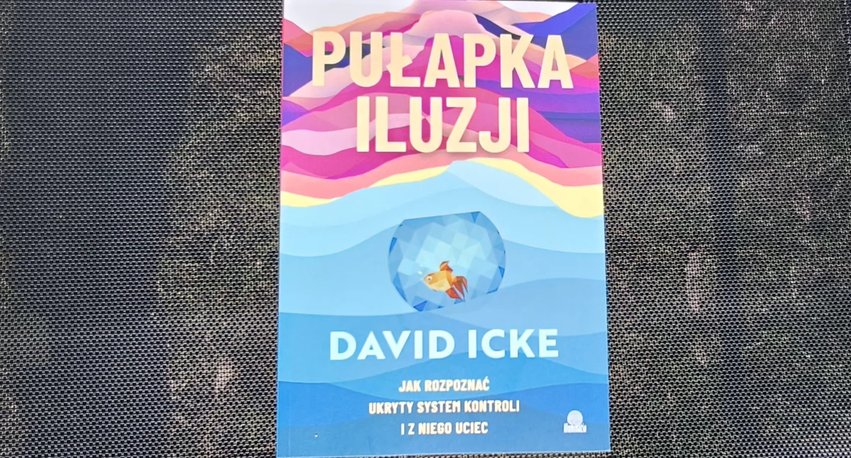 Czy żyjemy w symulacji? David Icke „Pułapka Iluzji”