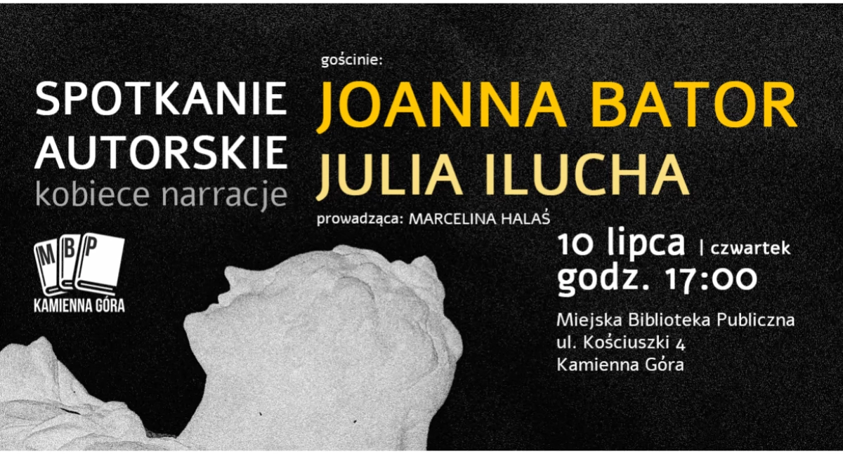 Kobiece narracje - spotkanie autorskie Joanna Bator, Julia Ilucha