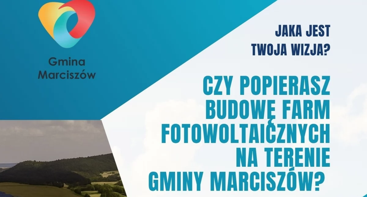 Czy chcesz farm fotowoltaicznych w gminie Marciszów?