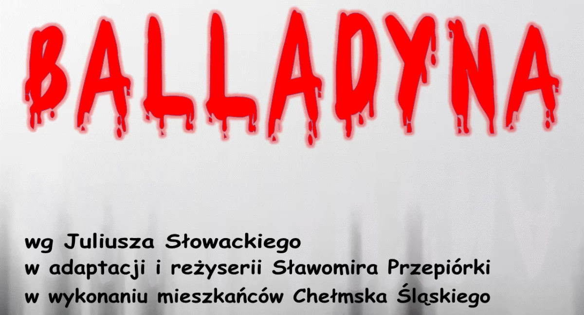 Balladyna na jubileusz szkoły