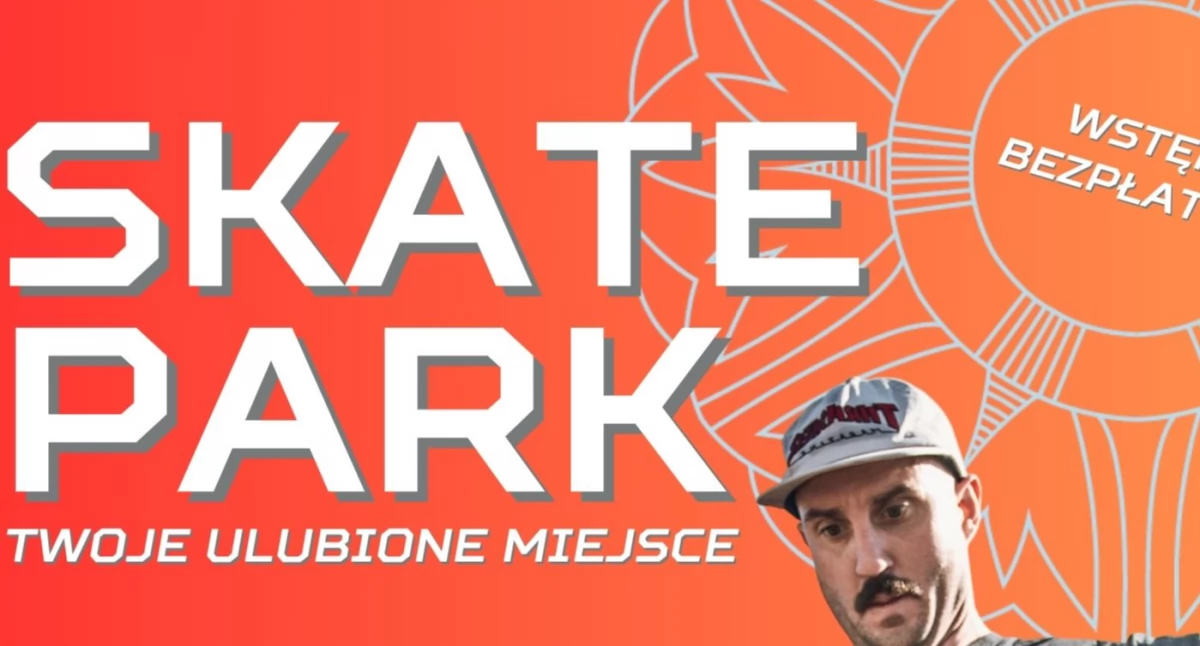 Skatepark - Twoje ulubione miejsce