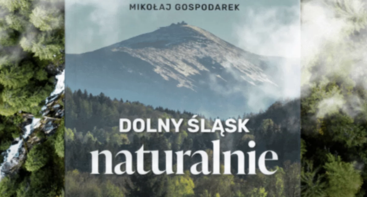 „Dolny Śląsk naturalnie”: Nowa akcja i przewodnik! Odkryj 55 najpiękniejszych miejsc w regionie