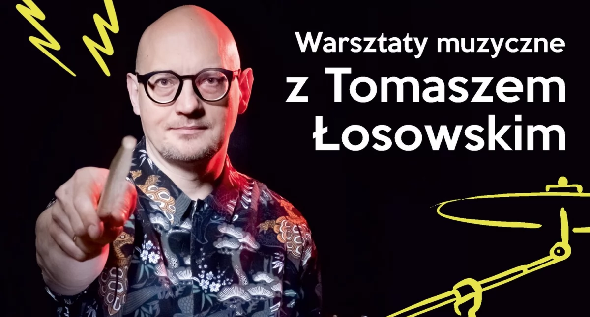 Warsztaty muzyczne z Tomaszem Łosowskim