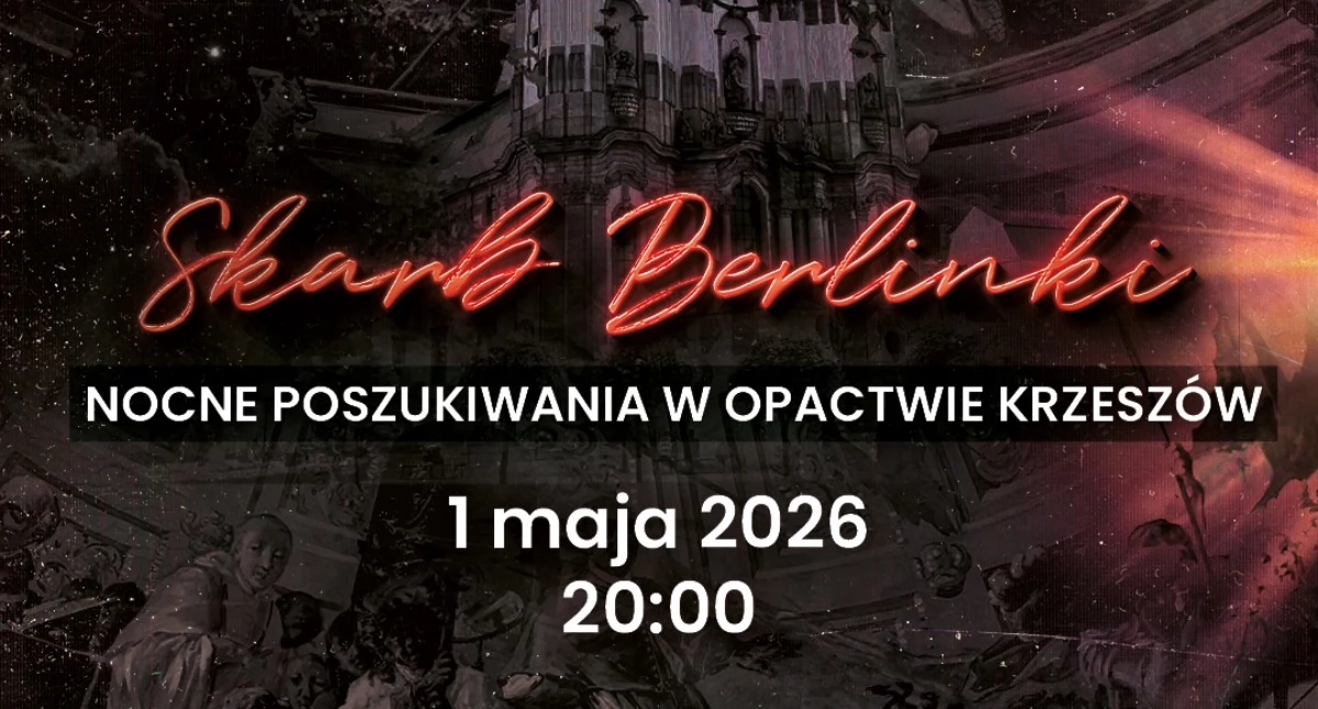 Nocne Poszukiwania Skarbu Berlinki w Opactwie Krzeszów