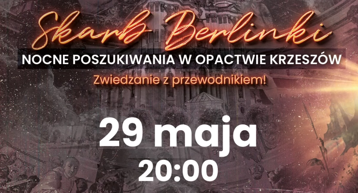 Nocne Poszukiwania Skarbu Berlinki w Opactwie Krzeszów