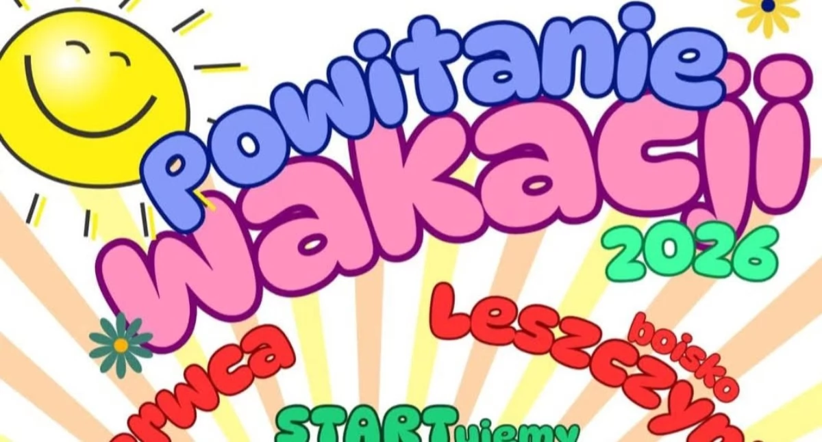Powitanie wakacji w Leszczyńcu