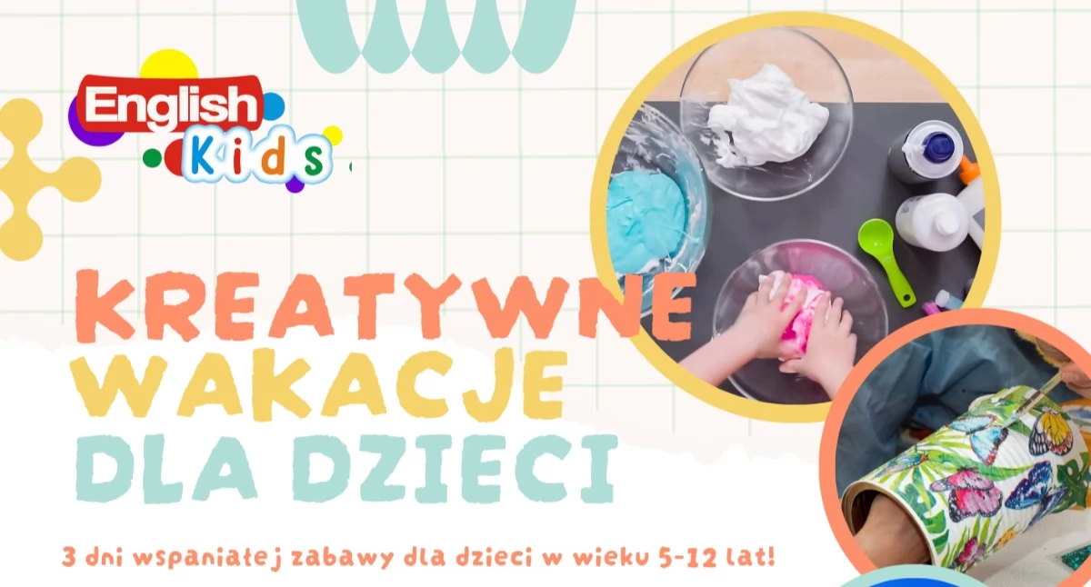 KREATYWNE WAKACJE DLA DZIECI
