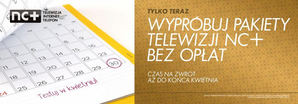 WYPRÓBUJ PAKIETY TELEWIZJI NC+ BEZ OPŁAT