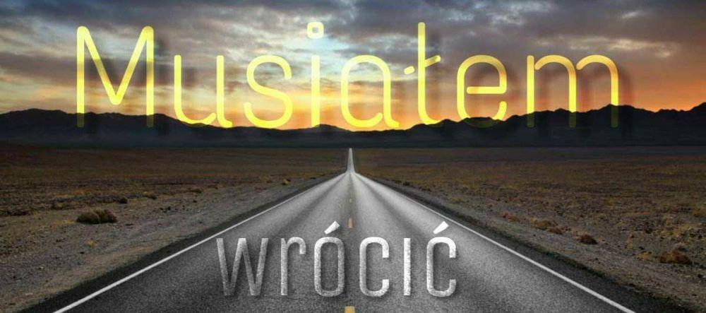 Musiałem wrócić