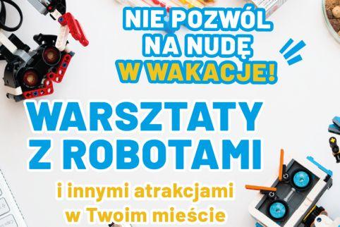 Wakacje z robotami - Uwaga! Ostatnie miejsca! 