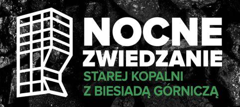 Nocne Zwiedzanie z biesiadą górniczą