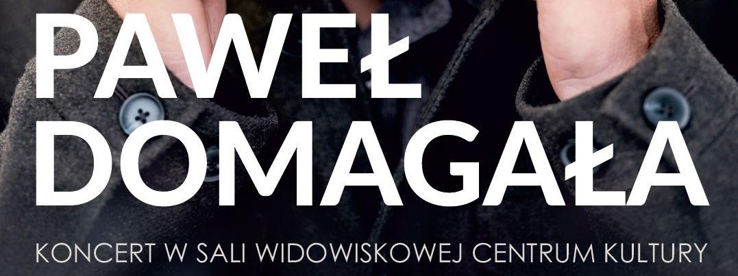 Koncert Pawła Domagały