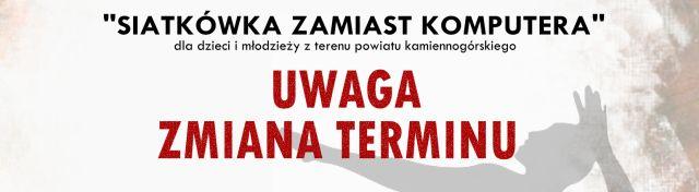 Siatkówka zamiast komputera - zmiana terminu