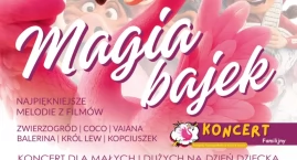 Magia Bajek – Koncert Marzeń dla Małych i Dużych