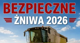 Żniwa w pełnym biegu! Zadbaj o bezpieczeństwo w polu