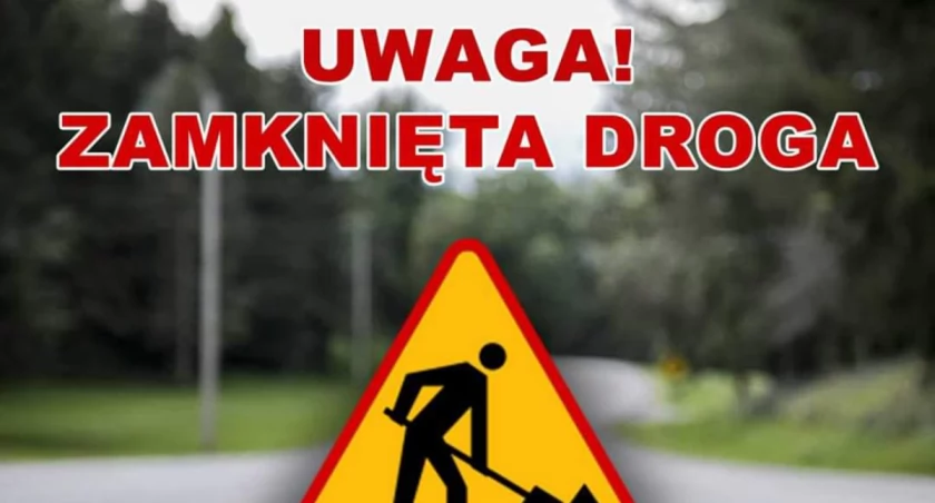 Ogłoszenie o czasowym zamknięciu drogi do Glinki 