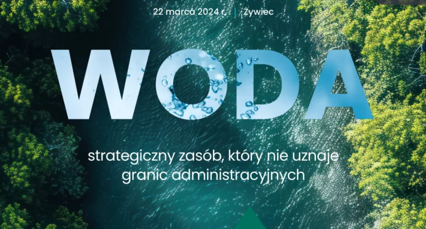 Światowy Dzień Wody w Żywcu  Mieszkańcy Żywiecczyzny wskazują przeciwdziałanie suszy i powodziom
