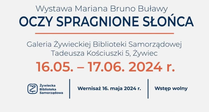 Wystawa Pana Mariana Bruno Buławy Oczy Spragnione Słońca 