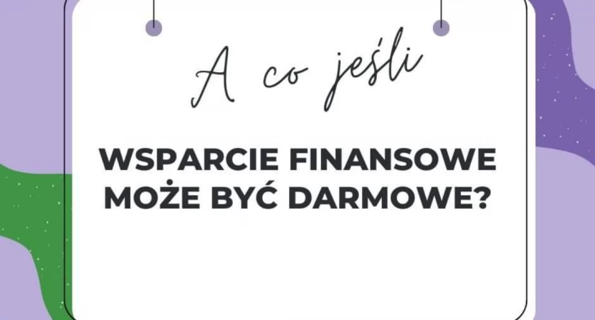 A co jesli wsparcie finansowe może być darmowe