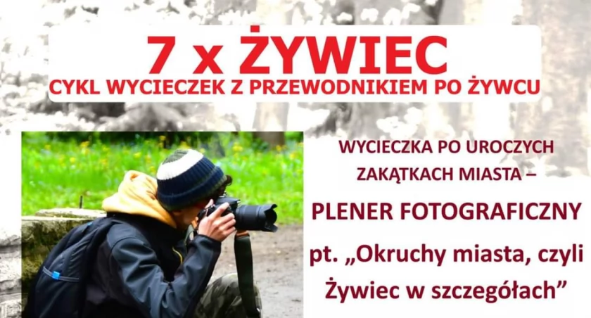 Plener Fotograficzny „Okruchy miasta, czyli Żywiec w szczegółach”