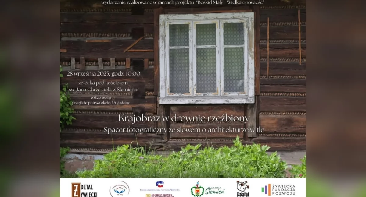 Spacer fotograficzny „Krajobraz w drewnie rzeźbiony” w Ślemieniu – odkryj piękno architektury i krajobrazu