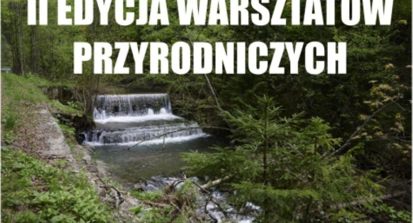 Rusza kolejna edycja Warsztatów Przyrodniczych