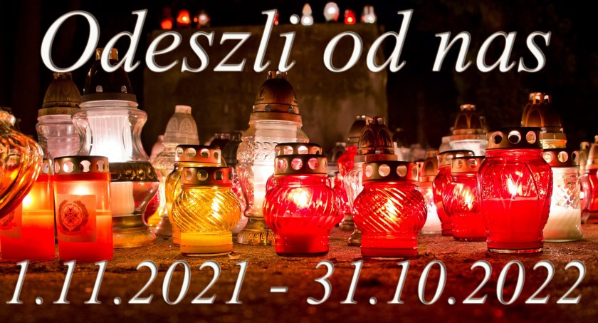Odeszli na niebieskie drogi... (1.11.2021 – 31.10.2022) 