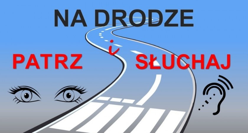 Na drodze patrz i słuchaj
