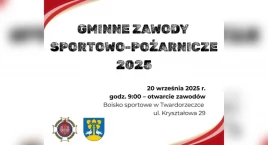 Gminne Zawody Sportowo-Pożarnicze 2025 w Twardorzeczce