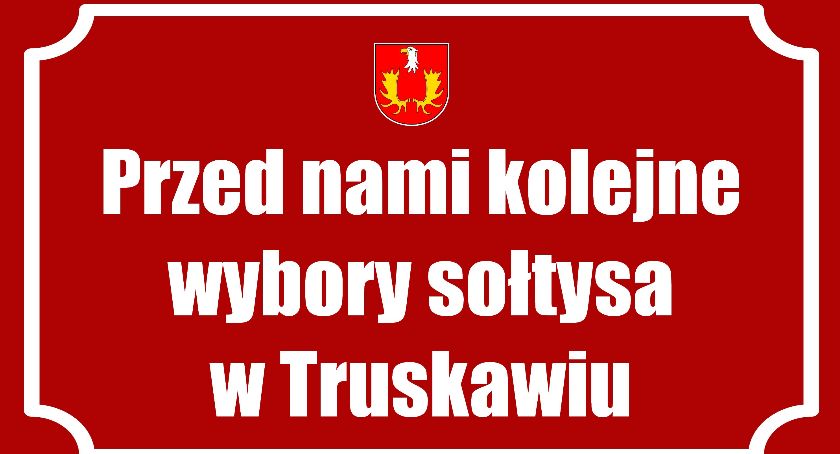 W TRUSKAWIU NIE WYBRANO SOŁTYSA