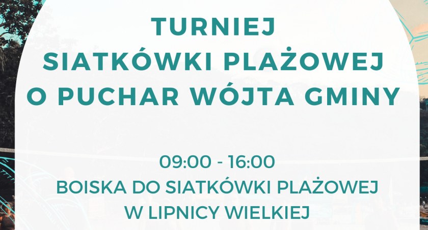 II Turniej Siatkówki Plażowej o Puchar Wójta Gminy Lipnica Wielka