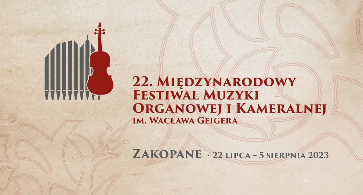 22. Międzynarodowy Festiwal Muzyki Organowej i Kameralnej im. Wacława Geigera w Zakopanem