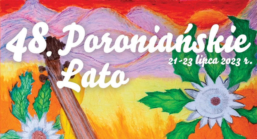 48. Poroniańskie Lato  21-23 lipiec 2023 r.
